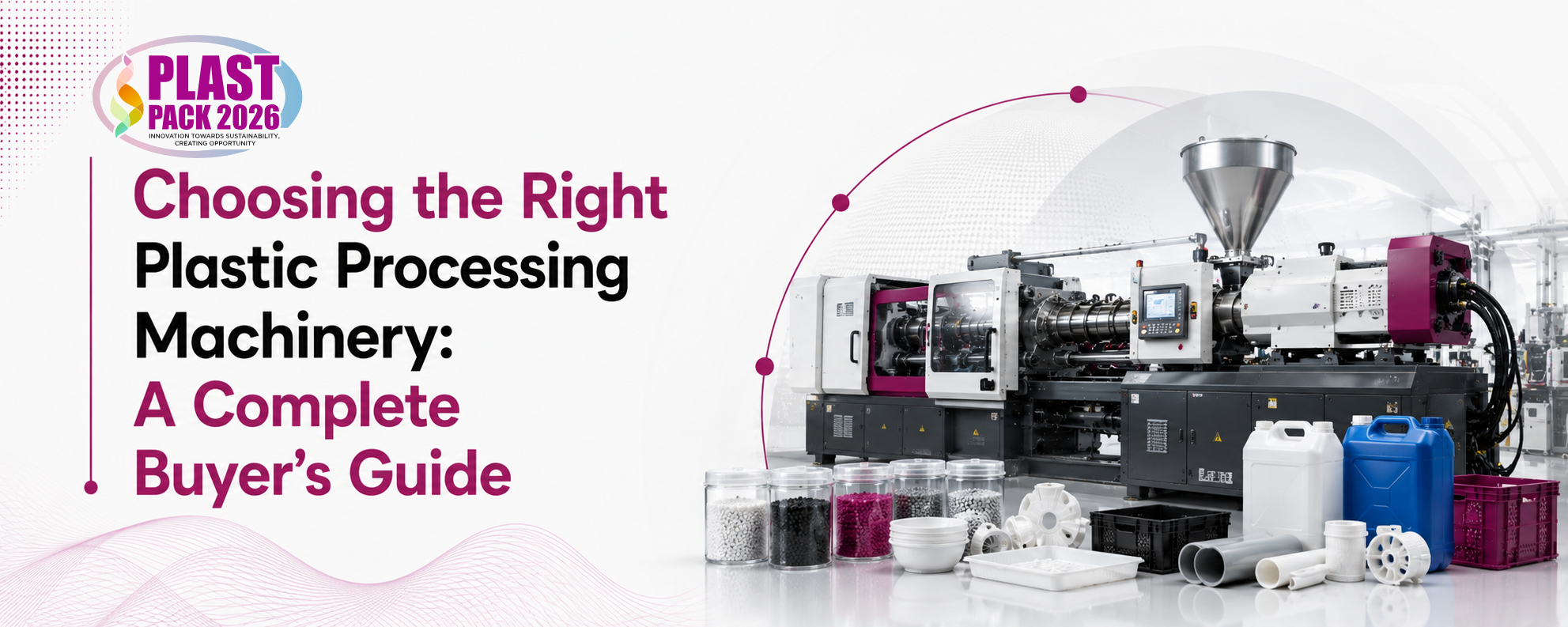 Choosing the Right Plastic Processing Machinery: A Complete Buyer's Guide