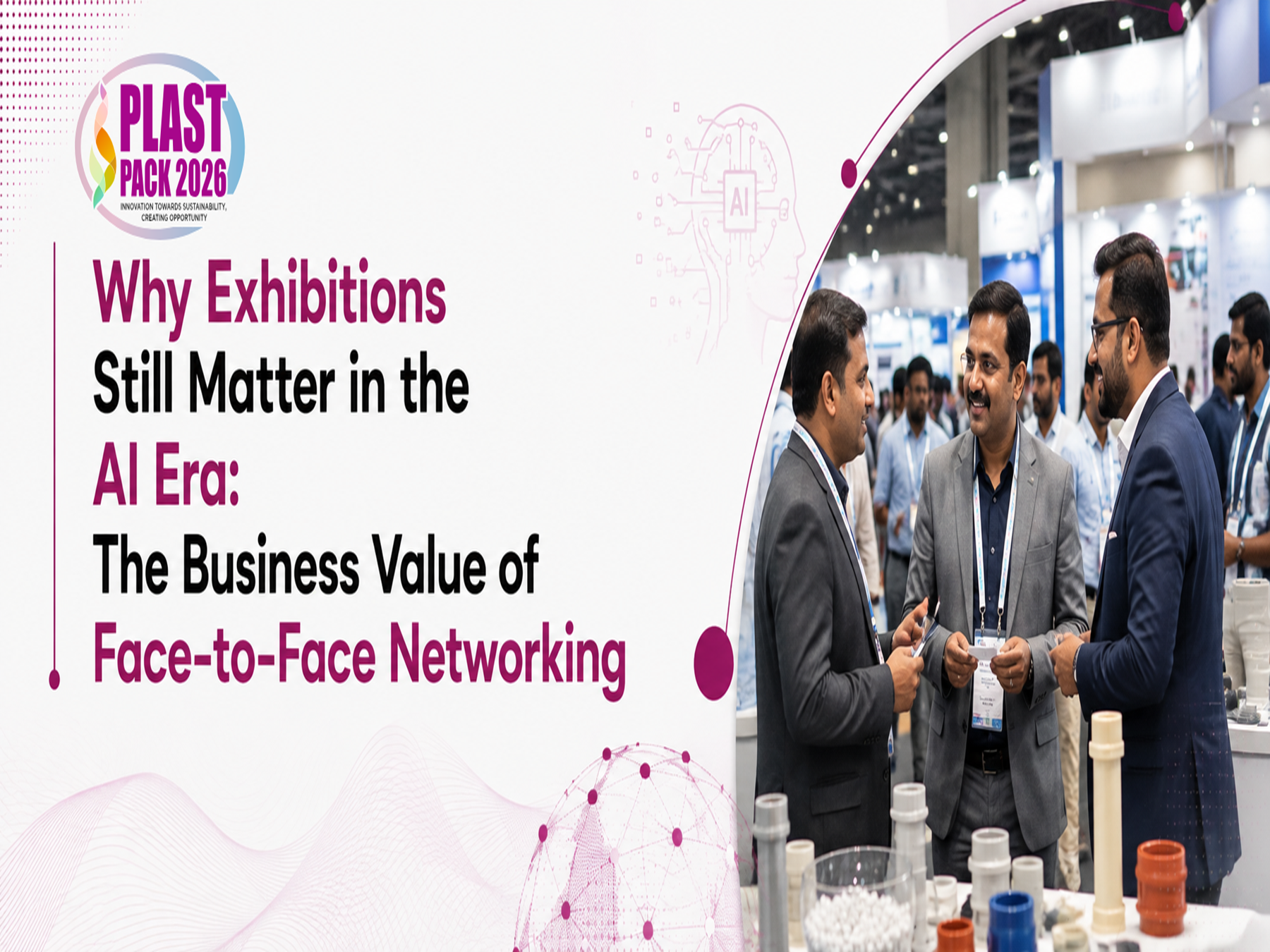 Why Exhibitions Still Matter in the AI Era: The Business Value of Face-to-Face Networking